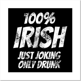 Funny 100% Irish St Patrick's Day Distressed Joke T-Shirt Posters and Art